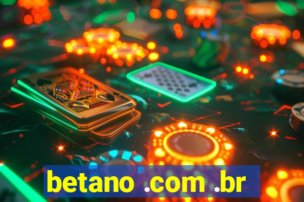 betano .com .br